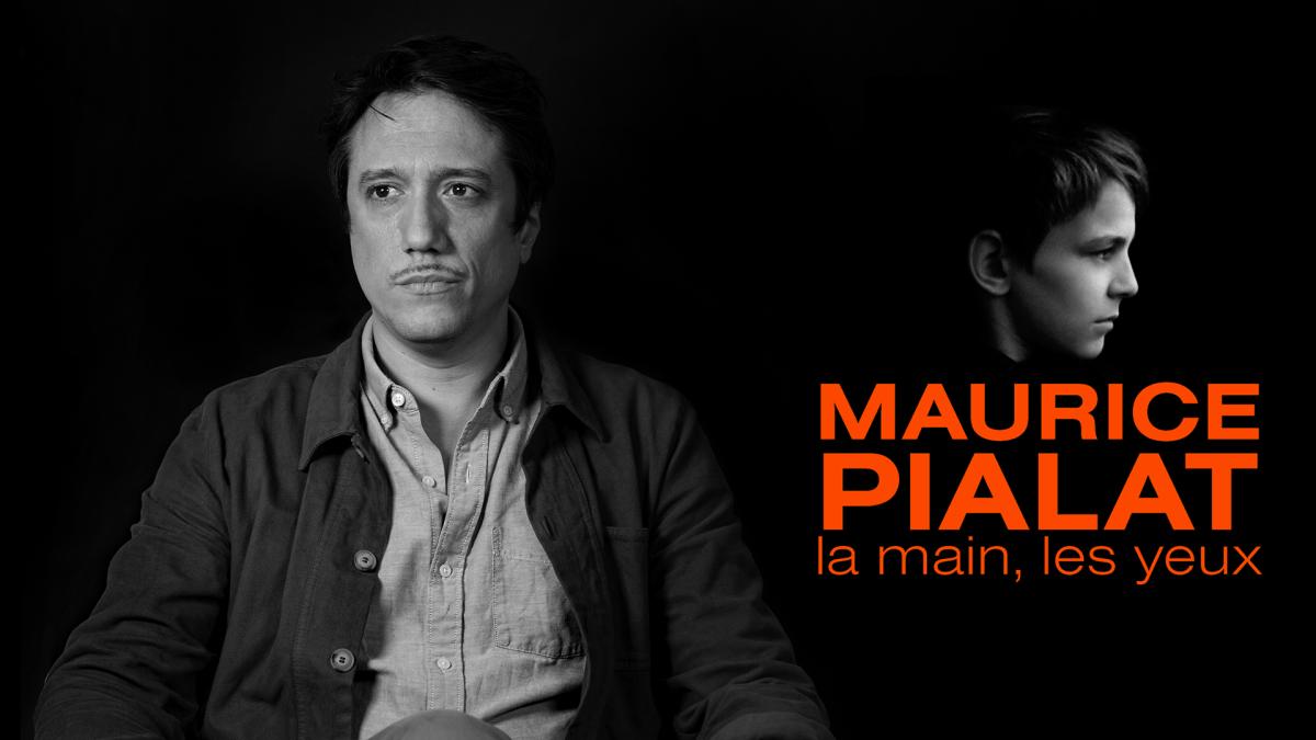 Maurice Pialat – la main, les yeux