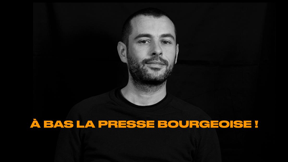 A bas la presse bourgeoise !